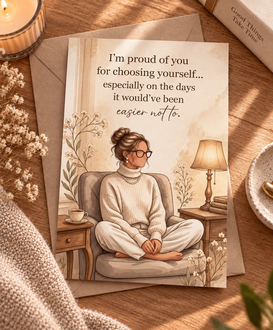 Choosing Yourself - Encouragement Greeting Card - CHOOSE YOUR DESIGN